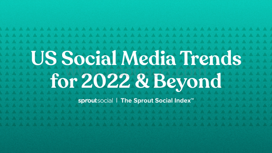 SproutSocial：2022年美国社交媒体趋势报告（EN）_32页_9mb.pdf_第1页